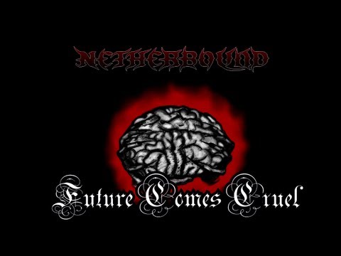 Netherbound - Future Comes Cruel (Lyric Video)