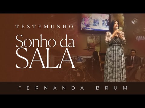 Pra. Fernanda Brum - Sonho da Sala | Testemunho