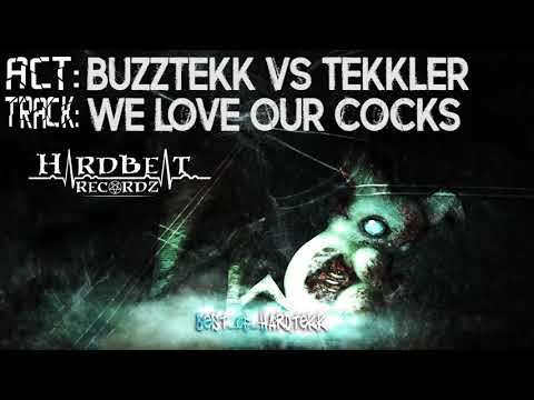 Buzztekk Vs Tekkler - We Love Our Cocks