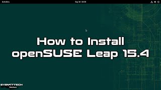 How to Install openSUSE Leap 15.4 on a Computer from a Bootable USB | SYSNETTECH Solutions