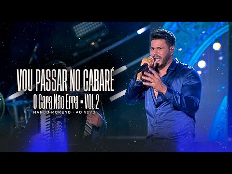 Nando Moreno - Vou Passar No Cabaré - DVD O Cara Não Erra Vol.1 (Vídeo Oficial)