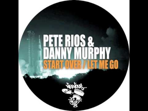 Pete Rios & Danny Murphy - Start Over