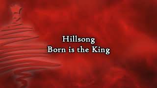 Born is the King | Hillsong |Lyrics