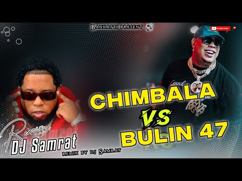 New Nonstop Song Che Che Bulin 47 Vs Chimbala Song Full Edm Bass Remix DjSamrat Bankatti