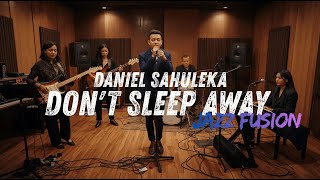 Download lagu Daniel Sahuleka - Don't Sleep Away COVER JAZZ FUSION | #fsreq by @AditArafat mp3 Download lagu Daniel Sahuleka - Don't Sleep Away COVER JAZZ FUSION | #fsreq by @AditArafat mp3