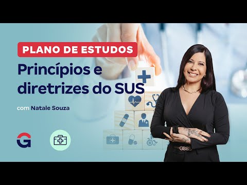 Plano de estudos | Princípios e diretrizes do SUS com Natale Souza