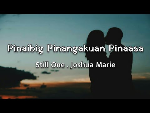 Pinaibig Pinangakuan Pinaasa - Still One & Joshua Marie | Sad Story (Hd Lyrics)