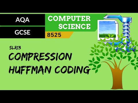 84. AQA GCSE (8525) SLR13 - 3.3 Compression Huffman coding