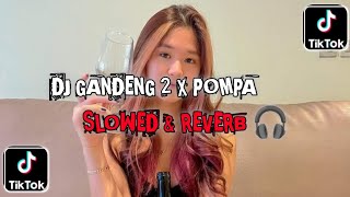 Download lagu DJ GANDENG 2 X POMPA🎧🎶 SLOWED & REVERB 🎧 mp3 Download lagu DJ GANDENG 2 X POMPA🎧🎶 SLOWED & REVERB 🎧 mp3