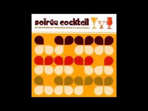 Soiree Cocktail - An International Collection Of Bossa Nova Tunes