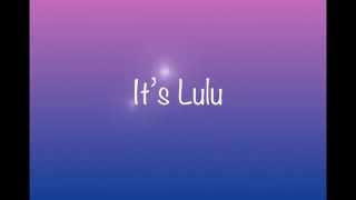 It&#39;s Lulu