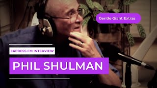 Damon Shulman - Phil Shulman from Gentle Giant at Express FM