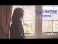 Paul Bryan - Window - (Tradução)