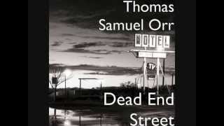 Dead End Street - Thomas Samuel Orr