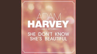 She Don&#39;t Know She&#39;s Beautiful