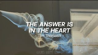 Download lagu The answer is in the heart - Ton Thanasit {Our Sky/Sotus S Ost.} Romanized lyrics mp3