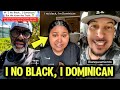 I M Not Black I M Dominican Black Americans React To Afro Latino Identity Crisis Jamaica