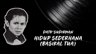 Download lagu Dato' Sudirman - Hidup Serdahana [Basikal Tua] mp3