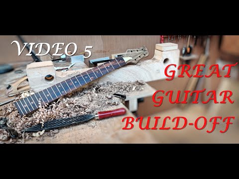 The (Unofficial) GREAT GUITAR BUILD-OFF 2020 - Video 5, Frets, Carves and Radii