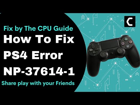 How To Fix PS4 Error NP-37614-1? [Share Play with Friends FIX]