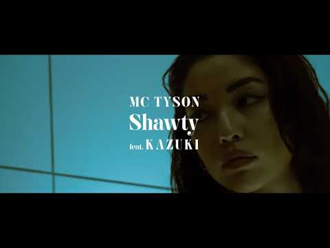 MC TYSON - Shawty feat. KAZUKI from DOBERMAN INFINITY (Official Music Video)