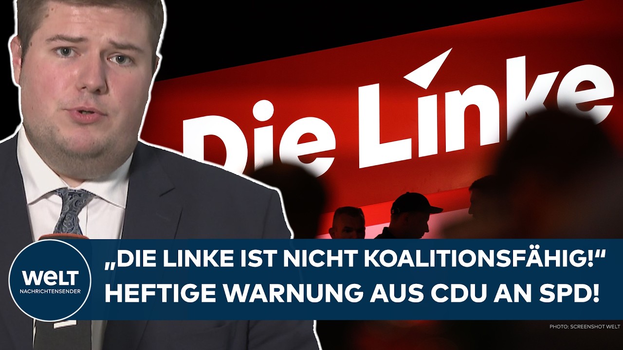 CDU WARNT SPD: "Die Linke ist nicht koalitionsfähig" - Droht wegen Linken sogar Streit um Regierung?