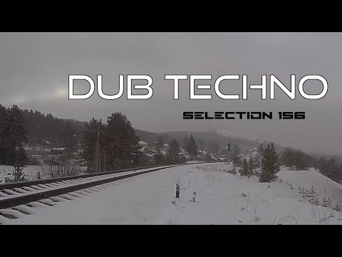 DUB TECHNO || Selection 156 || Way of Nature