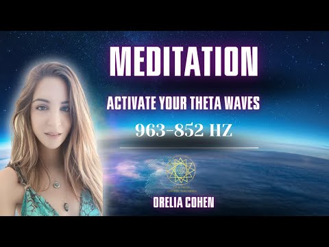 TETA meditation 852 HZ ,963 HZ by orelia Cohen Shailan