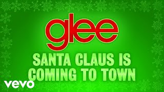 Glee Cast - Santa Claus Is Coming to Town (Official Audio)