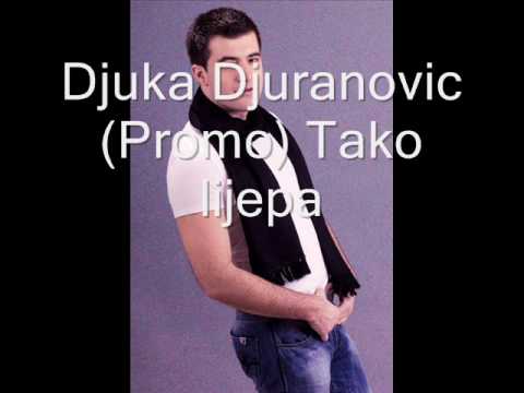 Djuka Djuranovic-Tako lijepa