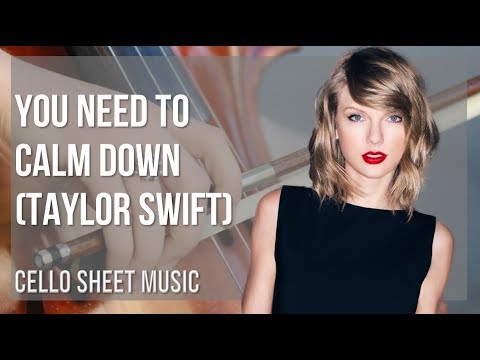 Cello Sheet Music: How to play You Need To Calm Down by Taylor Swift