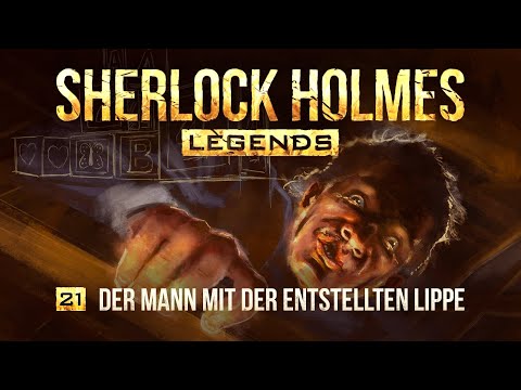 Sherlock Holmes Legends - 21 - Der Mann mit der entstellten Lippe