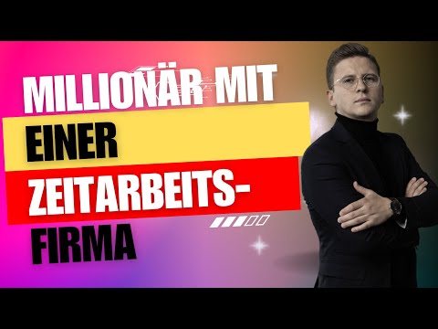 Zeitarbeitsfirma gründen - Umsatzmillionär mit Zeitarbeitsfirma, echt?