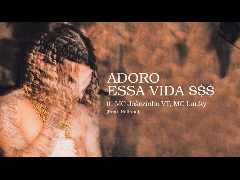Chefin ft. MC Joãozinho VT, MC Luuky - ADORO ESSA VIDA $$$ - prod. Rafinha