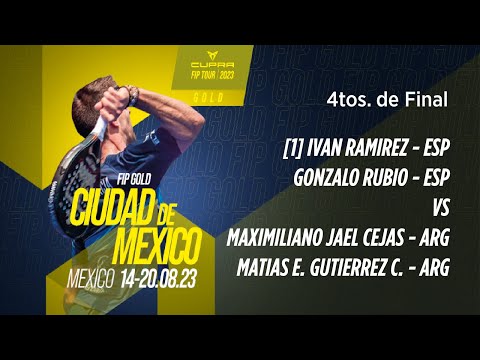 FIP GOLD CDMX '23 - 4tos. - Ramirez/Ruvio v Cejas/Gutierrez