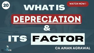WHAT IS DEPRECIATION & FACTORS AFFECTING DEPRECIATION | B.COM/BBA ETC