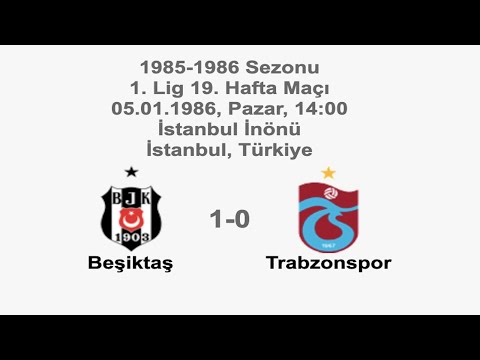 Beşiktaş 1-0 Trabzonspor 05.01.1986 - 1985-1986 Turkish 1st League Matchday 19