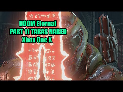 DOOM Eternal Xbox One X Walkthrough No Commentary - PART 11 TARAS NABED