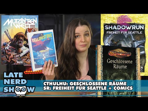 Cthulhu: Geschlossene Räume, SR6: Freiheit für Seattle, Mutantenwelt, Yellowstone - zu viele Reviews
