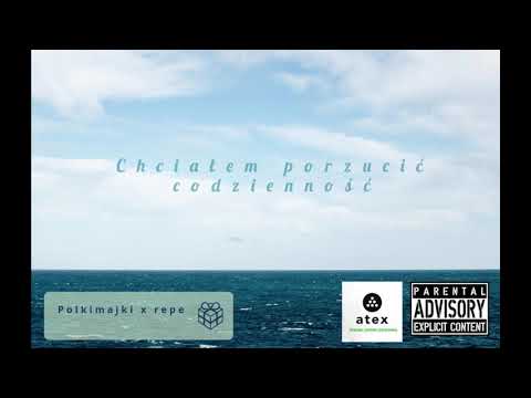 polkimajki - Chciałem porzucić codzienność feat repe (prod.Benihana Boy)