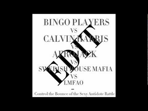 Control the Bounce of the Sexy Antidote Rattle(Edit) -Bingo Players Afrojack vs Calvin Harris vs SHM
