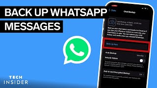 How To Back Up WhatsApp Messages | Tech Insider