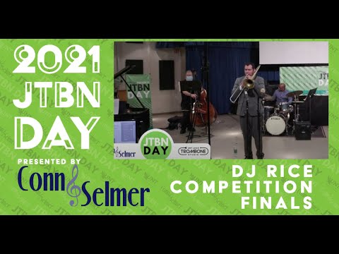 Conn Selmer/UNT JTBN Day 2021: DJ Rice Jazz Trombone Competition Finals