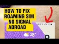 How to fix Roaming Sim no signal abroad || 27 December 2022