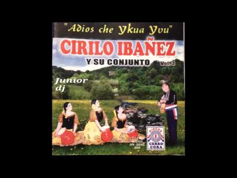 Adios Che Ykua Yvu.. Cirilo Ibañez Y Su Conjunto..Vol.3