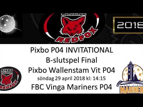 Pixbo P04 Invitational 2018   B Final   Pixbo Wallenstam Vit vs Vinga 180429 14:15