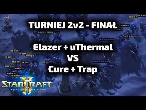 Elazer + uThermal VS Trap + Cure - FINAL Turniej 2v2 - ZERGTV CUP