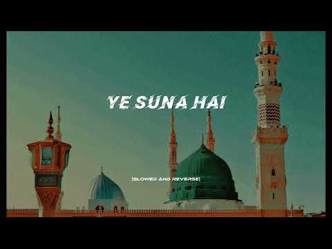 ye suna hai ki bahut ghor andheri hogi [slowed and reverse] naat |lofi| gulame Mustafa qadri