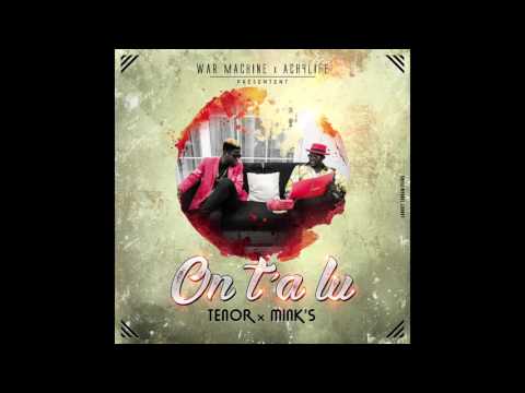 TENOR ft MINK'S  - On T'a Lu (audio)