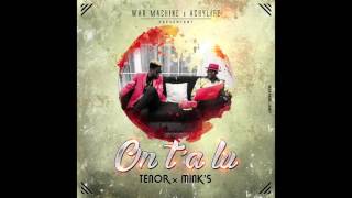 TENOR ft MINK'S  - On T'a Lu (audio)